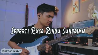 Music In Sunday (Ep1) - Seperti Rusa Rindu Sungai Mu (Cover)