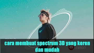 Cara membuat spectrum 3 Dimensi yang keren abis -Tutorial Kinemaster