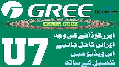 Gree invelter ac error code U7 Faults and solutions Urdu/Hindi