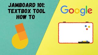 Jamboard 101: Textbox Tool How To (Episode 2)