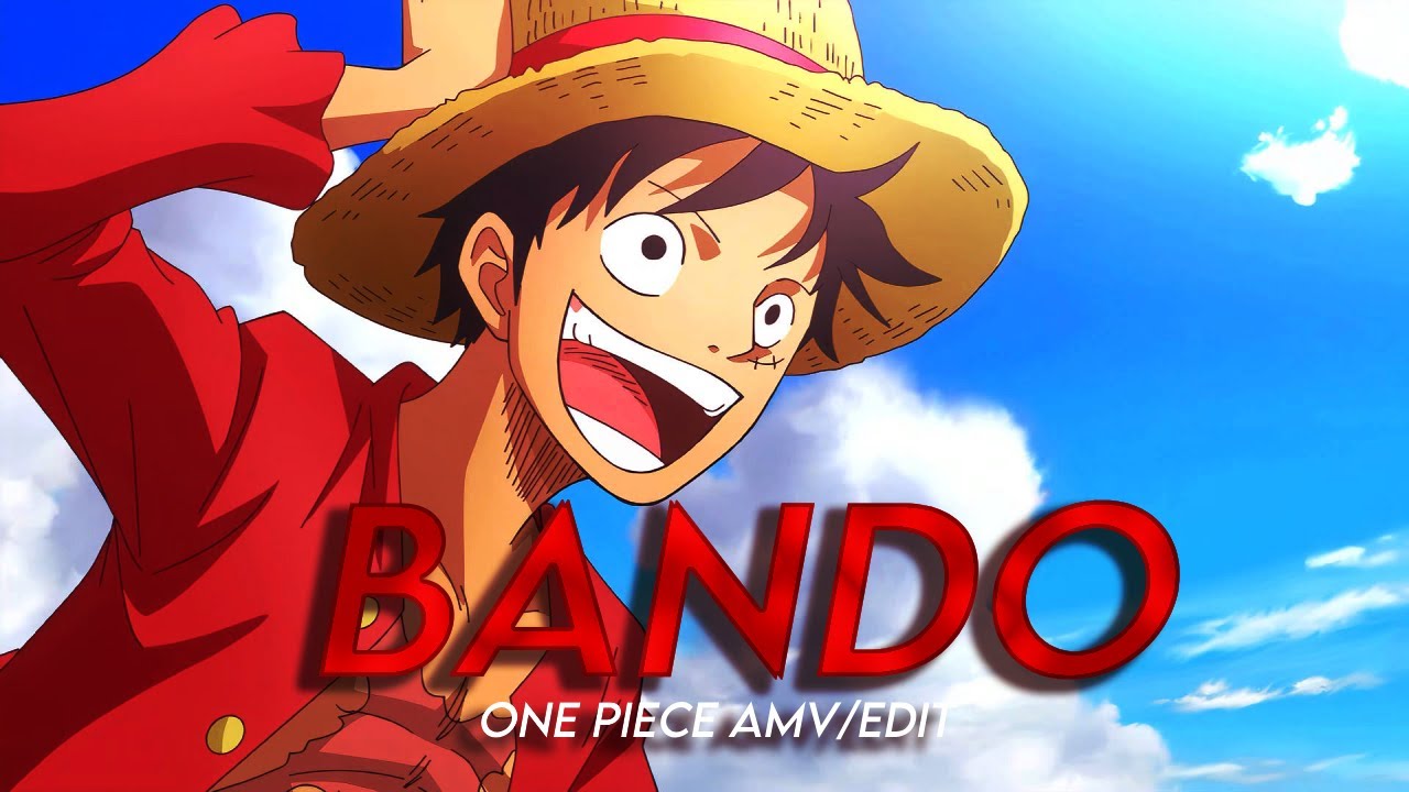 One Piece - Bando「AMV/Edit」