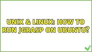 Unix & Linux: How to run jgrasp on ubuntu