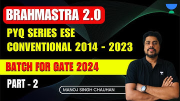 PYQ Series ESE Conventional 2014 to 2023 | Part-2 | BRAHMASTRA 2.0 Batch For GATE 2024 | Manoj