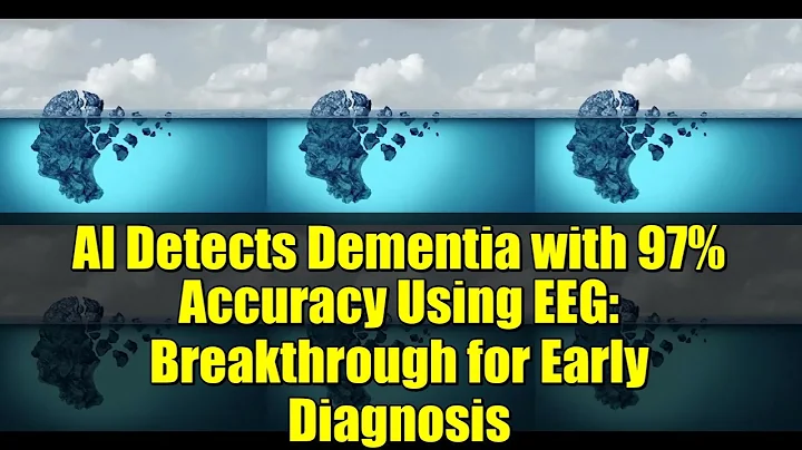 AI Detects Dementia with 97% Accuracy Using EEG: Breakthrough for Early Diagnosis
