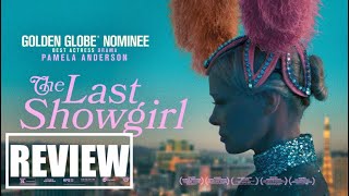 THE LAST SHOWGIRL Review - Pamela Anderson, Jamie Lee Curtis
