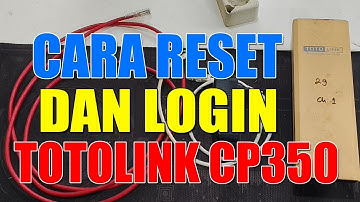 🔧 Cara Reset & Login Totolink CP350 untuk Pemula | 100% Berhasil! ⚡