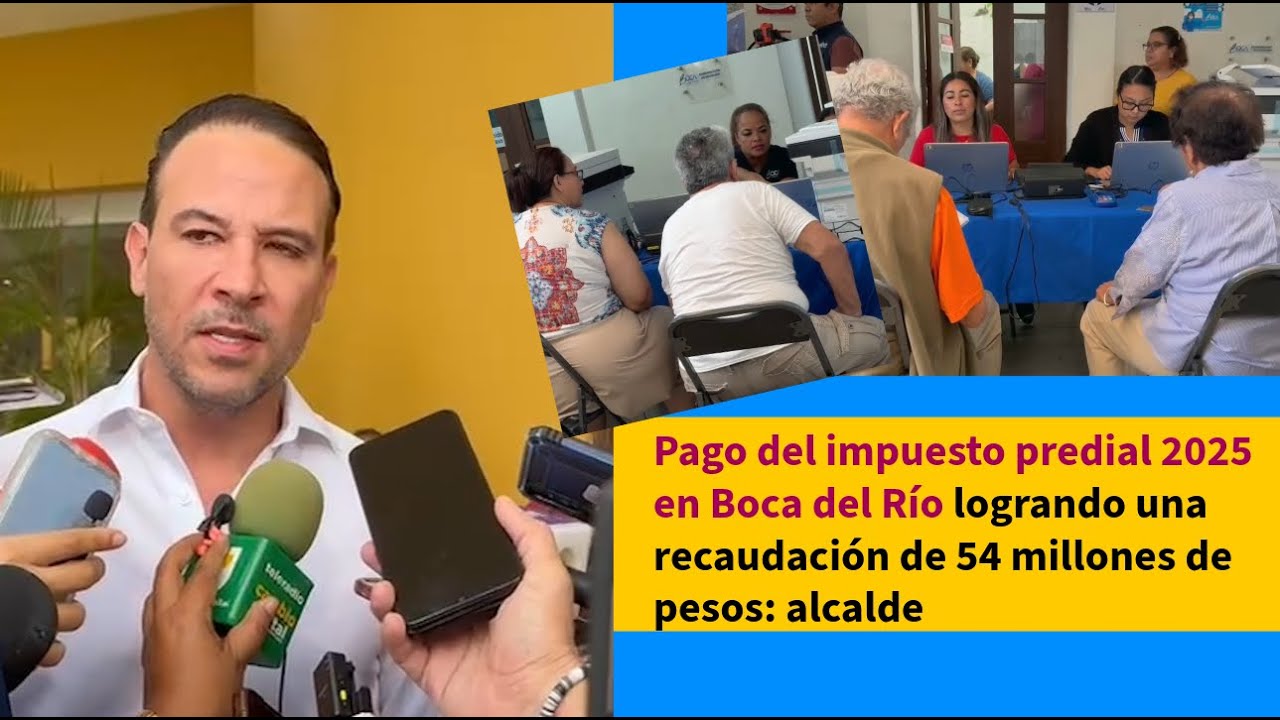 Pago del impuesto predial 2025 en Boca del Río logrando una recaudación ...