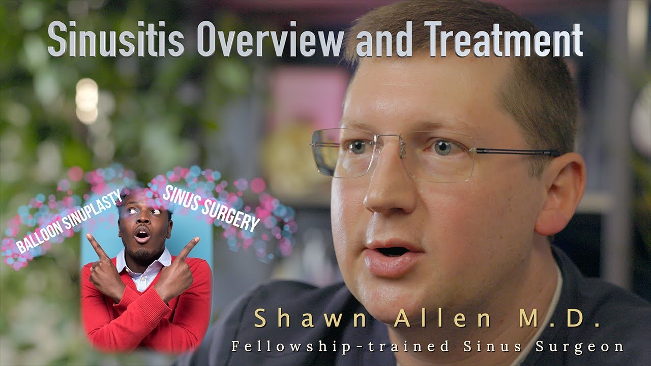 Sinusitis Overview and Treatment - Dr. Shawn Allen - Fellowship-trained ...
