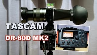 一眼レフ動画向け「TASCAM DR-60D MK2」リニアPCMレコーダーの開封の件 Unboxing Linear PCM Recorder For DSLR