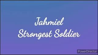 Jahmiel - Strongest Soldier (Lyrics)