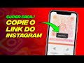 Como Copiar Link do Instagram Pelo Celular DO JEITO MAIS FÁCIL (Atualizado 2025)