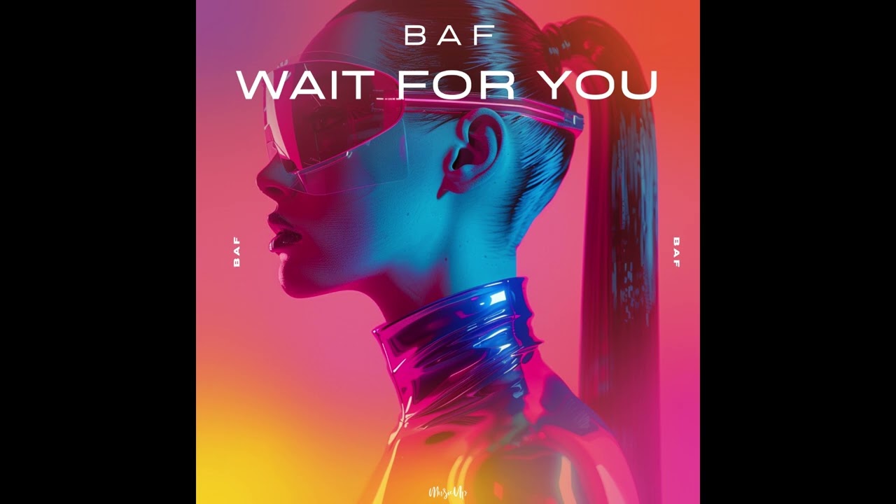 Watch BAF - Wait For You on YouTube Watch BAF - Wait For You on YouTube
