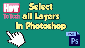 How to select all layers in Photoshop