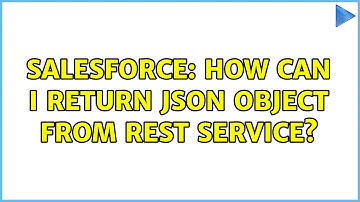 Salesforce: How can I return JSON object from REST service?