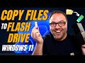 How to transfer files to a flash drive thumb drive or externald  windows 11