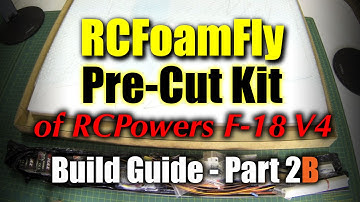 Pre-Cut RCPowers F-18 V4 Kit - Build Guide Part 2B
