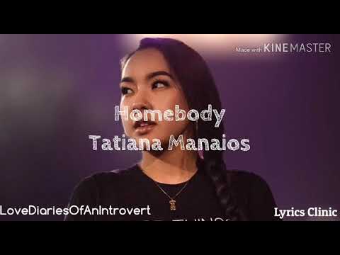 Homebody  Tatiana Manaios lyrics