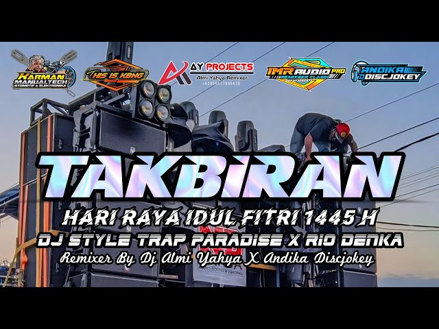 DJ TAKBIRAN STYLE TRAP PARADISE X RIO DENKA VIRAL TERBARU class=