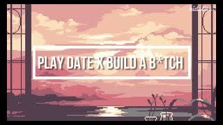 Play Date X Build a B*tch (Lyrics)[TikTok Mashup]Full Versión // Best Version