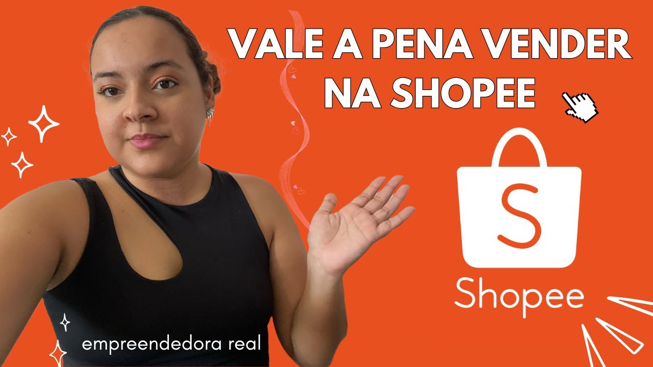 VALE A PENA VENDER NA SHOPEE / opinião de uma empreendedora real - YouTube