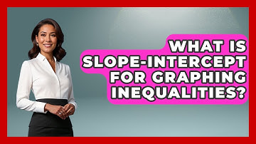 What Is Slope-intercept For Graphing Inequalities? - Your Algebra Coach