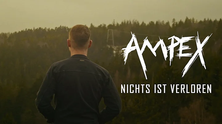 AMPEX - Nichts Ist Verloren [Offizielles Video]