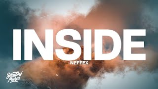 NEFFEX - Inside (Lyrics) [REUPLOAD]