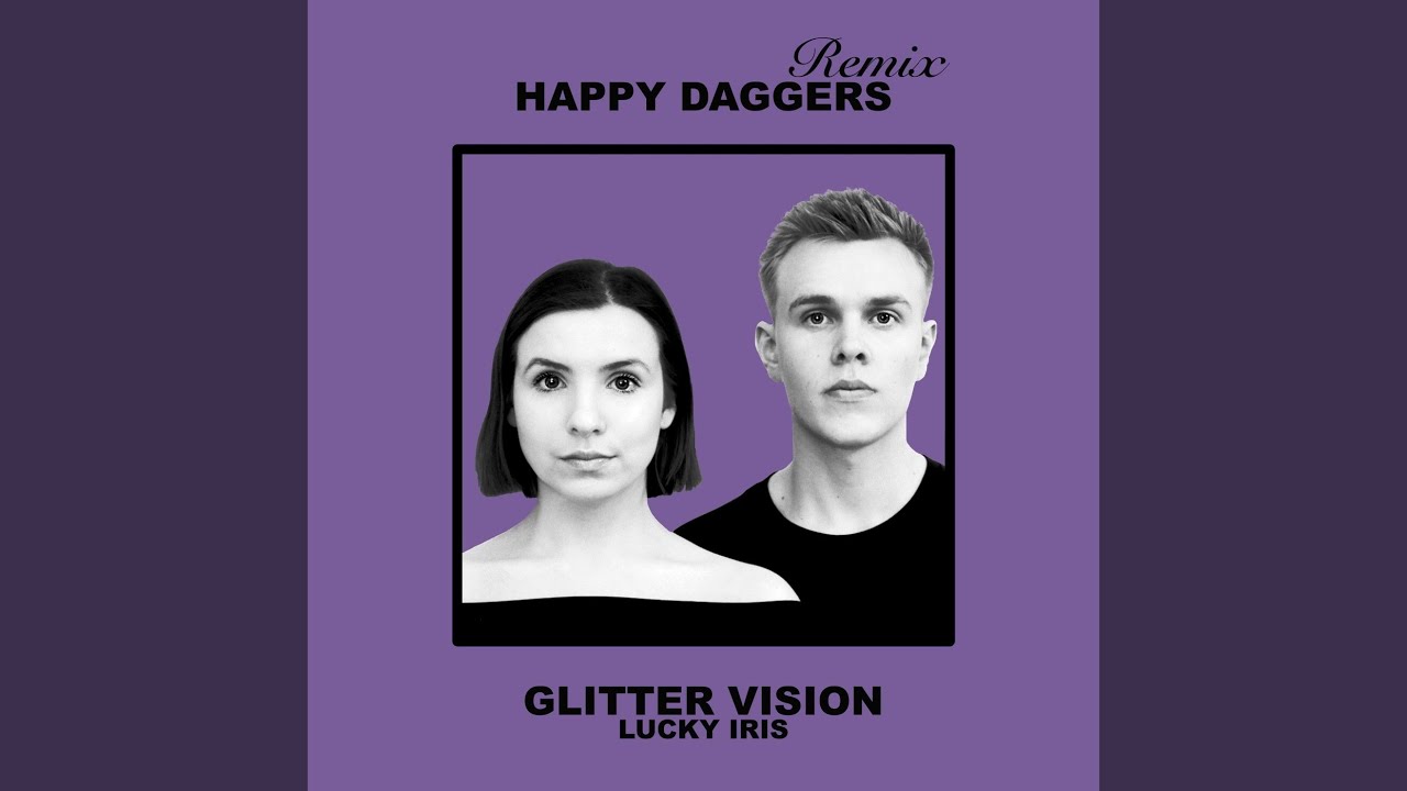 Glitter Vision (Happy Daggers Remix) YouTube