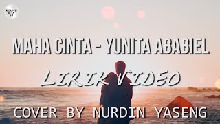 Maha Cinta   Yunita Ababiel   Lirik (Cover by Nurdin Yaseng)