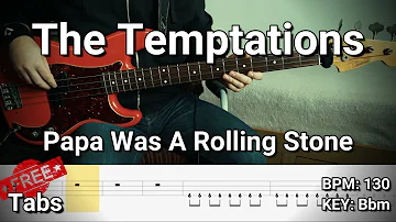 The Temptations - Papa Was A Rolling Stone (Bass Cover) Tabs