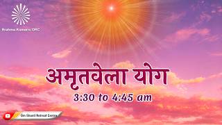 Live : Amritvela (3.30 to 4:45 AM) from Om Shanti Reteat Centre, Delhi-NCR  29-07-2026