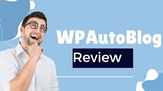 WPAutoBlog Review, Demo and Tutorial: Generate professional AI articles at scale