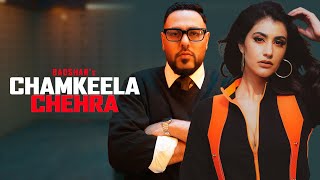 Badshah - Chamkeela Chehra Official Video Sonia Rathee