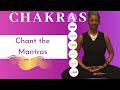 Unblock all 7 chakras meditation chant mantras 10 min