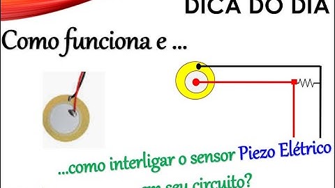 Como o sensor piezo elétrico funciona e como devemos interligá-lo ao circuito?