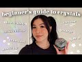 ULTIMATE BEGINNER'S GUIDE TO CRYSTALS ♡ (how to intuitively shop, cleanse, charge, program, + more)