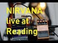 All Nirvana Live At Reading 1992 riffs