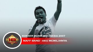 Live Konser Naff Band - Aku Memilihnya @Cianjur 28 Agustus 2007