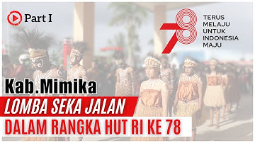 Lomba Seka Jalan || Dalam Rangka HUT RI Ke 78 Tahun di Kab.Mimika || Part I || Timika Channel