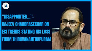 “Disappointed…”: Rajeev Chandrasekhar on ECI trends stating his loss from Thiruvananthapuram