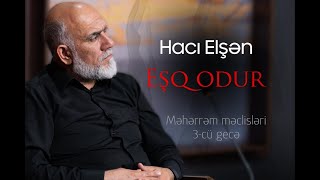 Hacı Elşən - Eşq odur Resimi