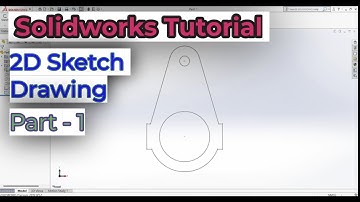 Solidworks Tutorial  -  2D Sketch (Part 1)
