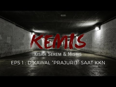 KEMIS Ep.1 - Dikawal 'Prajurit' Saat KKN