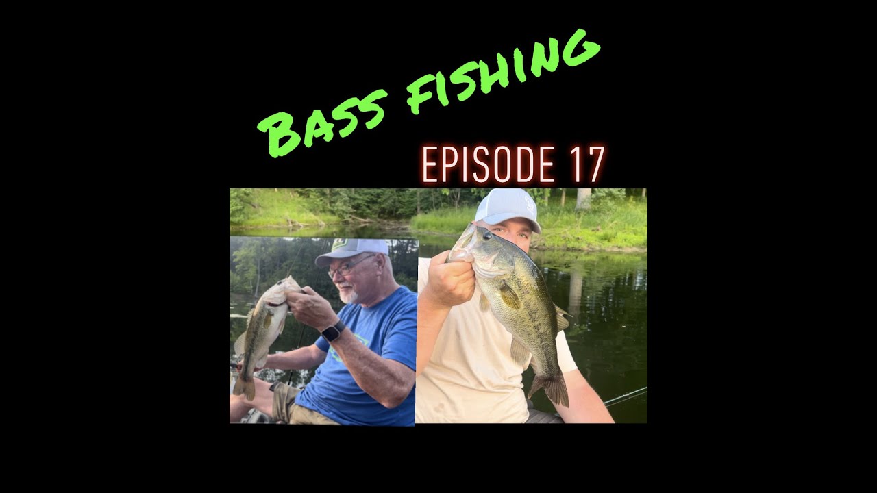 Episode 17 – Bass Fishing
