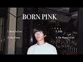 "Born Pink" album cover pt.1 (Hard to Love, Shut Down, Tally, The happiest girl) - Blackpink