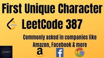 First unique character in a string | Leetcode #387 | amazon coding interview