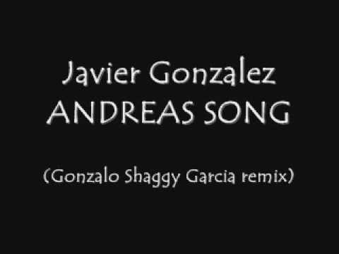 Javier Gonzalez - ANDREAS SONG (Gonzalo Shaggy Garcia remix)