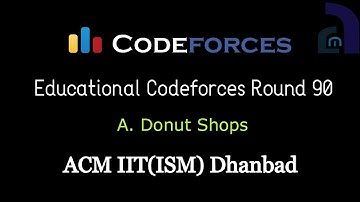 A. Donut Shops | Educational Codeforces Round #90 (Div 2) | CF Editorials | ACM IIT(ISM) Dhanbad