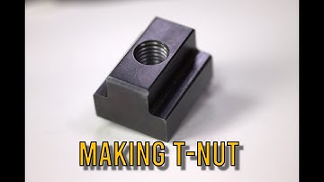 MAKING A T-NUT FOR ANY MACHINE