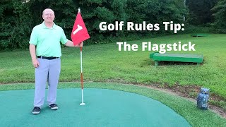 Golf Rules Tip: The Flagstick
